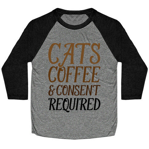 Cats Coffee And Consent Mandatory Baseball Tee