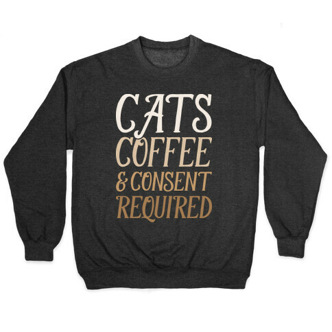 Cats Coffee And Consent Mandatory Pullover