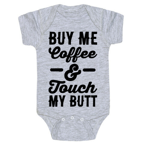 Buy Me Coffee And Touch My Butt Baby One-Piece