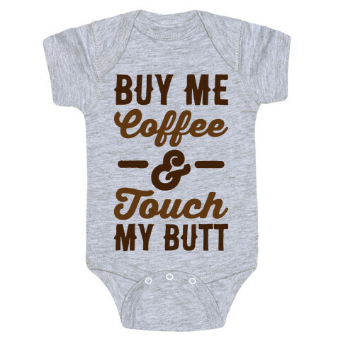 Buy Me Coffee And Touch My Butt Baby One-Piece