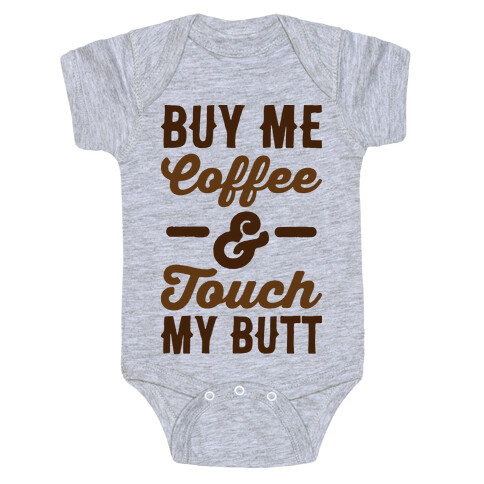 Buy Me Coffee And Touch My Butt Baby One-Piece