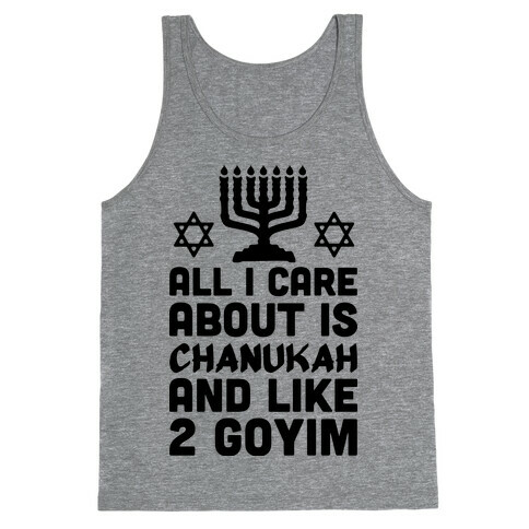 All I Care About is Chanukah Tank Top