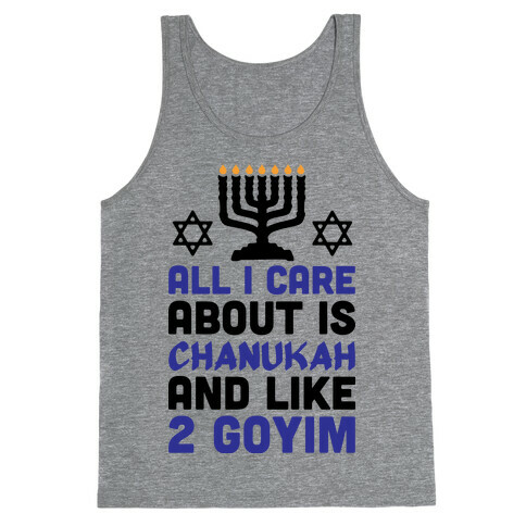 All I Care About is Chanukah Tank Top