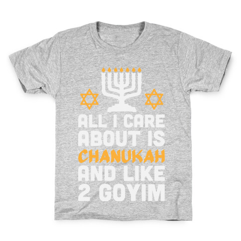 All I Care About is Chanukah Kids T-Shirt