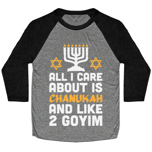 All I Care About is Chanukah Baseball Tee