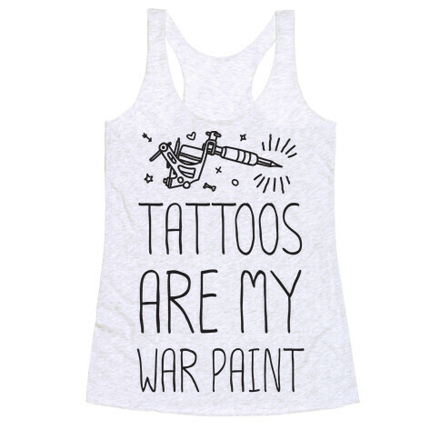 Tattoos Are My War Paint Racerback Tank Top