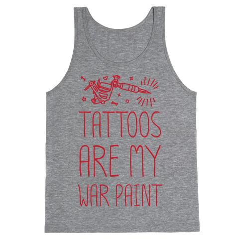 Tattoos Are My War Paint Tank Top