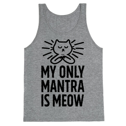 My Only Mantra Is Meow Tank Top