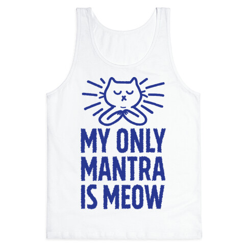 My Only Mantra Is Meow Tank Top