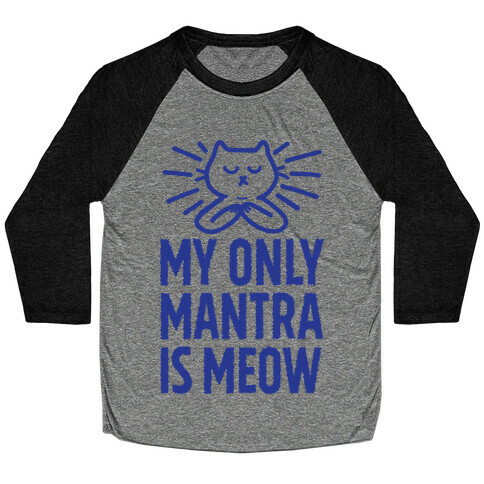 My Only Mantra Is Meow Baseball Tee