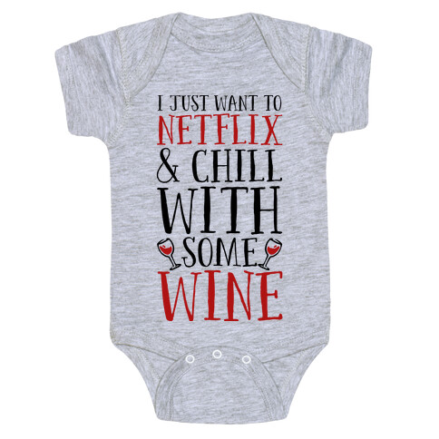 I Just Want to Netflix and Chill With Some Wine Baby One-Piece