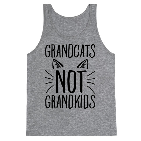 Grandcats Not Grandkids Tank Top