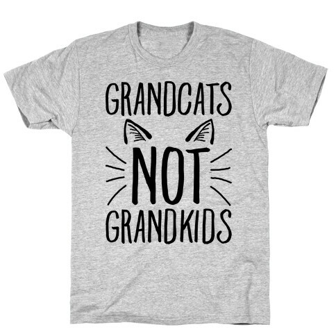 Grandcats Not Grandkids T-Shirt