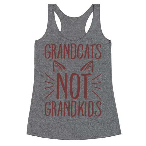 Grandcats Not Grandkids Racerback Tank Top