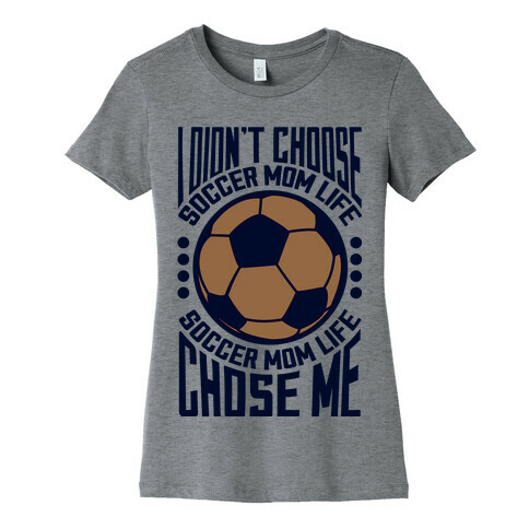 Soccer Mom Life (dark) Womens T-Shirt
