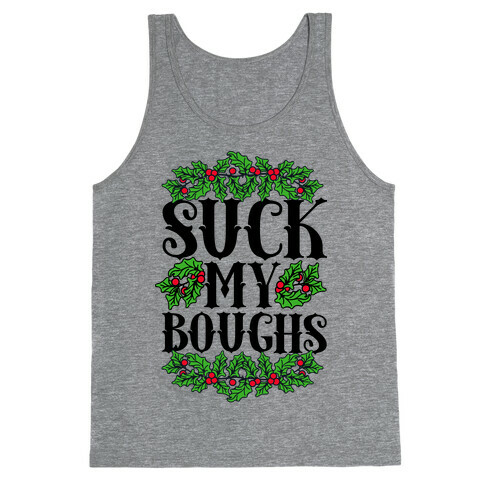 Suck My Boughs Tank Top