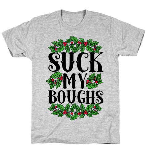 Suck My Boughs T-Shirt