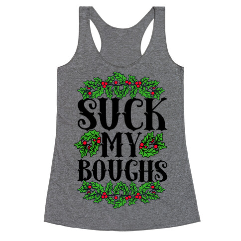 Suck My Boughs Racerback Tank Top