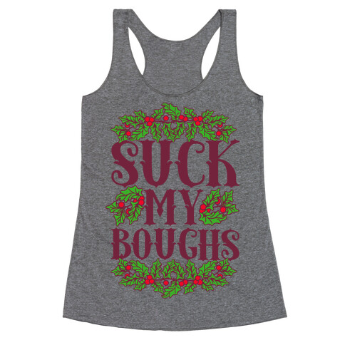 Suck My Boughs Racerback Tank Top