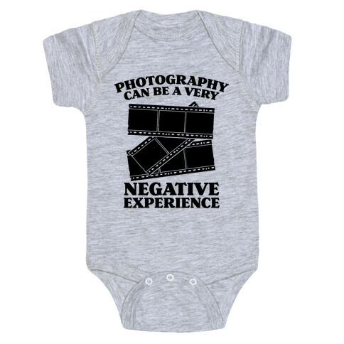 Photography Can Be a Very Negative Experience Baby One-Piece
