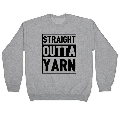 Straight Outta Yarn Pullover