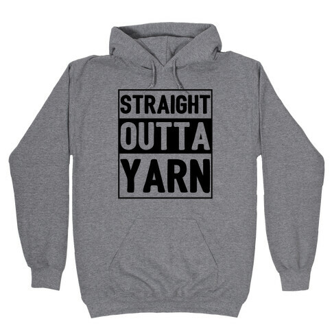 Straight Outta Yarn Hooded Sweatshirt