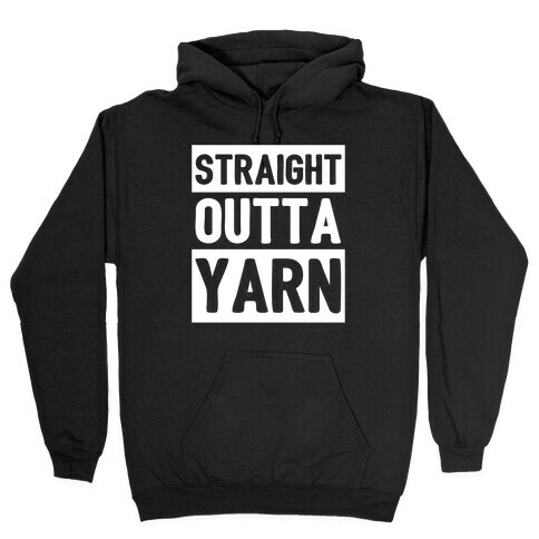 Straight Outta Yarn Hooded Sweatshirt