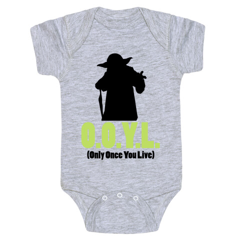 O.O.Y.L. (Only Once You Live) -Yoda Baby One-Piece