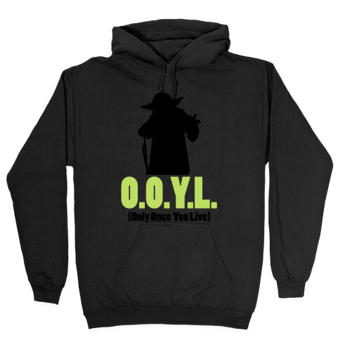 O.O.Y.L. (Only Once You Live) -Yoda Hooded Sweatshirt