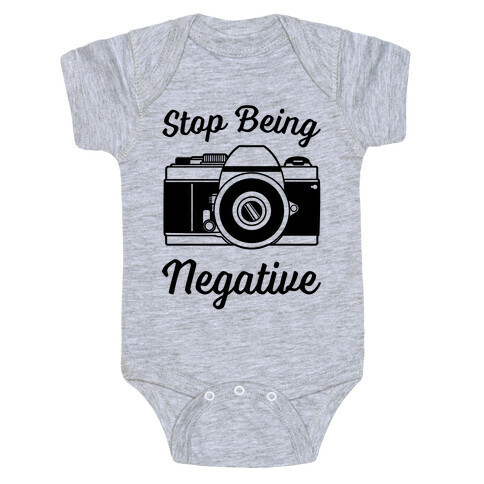 Stop Being Negative Baby One-Piece