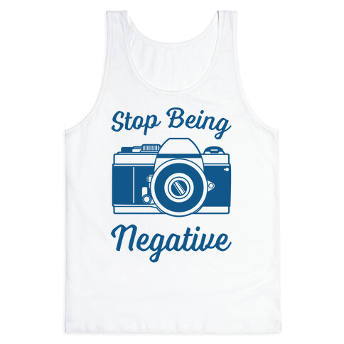 Stop Being Negative Tank Top