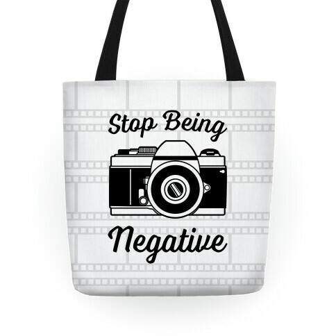 Stop Being Negative Tote