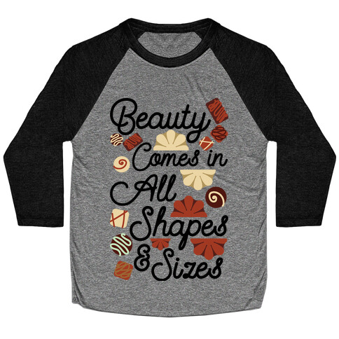 Beauty Comes in All Shapes and Sizes Baseball Tee