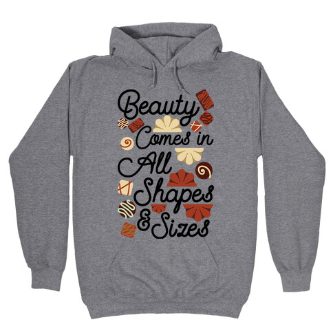 Beauty Comes in All Shapes and Sizes Hooded Sweatshirt