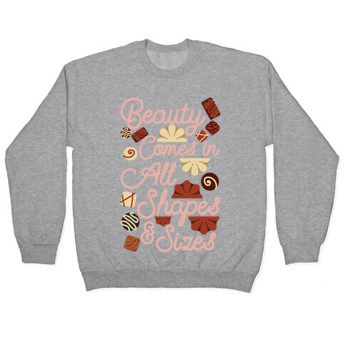 Beauty Comes in All Shapes and Sizes Pullover