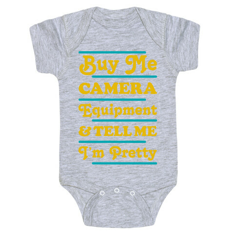Buy Me Camera Equipment and Tell Me I'm Pretty Baby One-Piece
