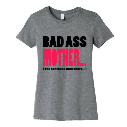 Bad Ass Mother...(Dark) Womens T-Shirt