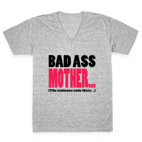 Bad Ass Mother...(Dark) V-Neck Tee Shirt