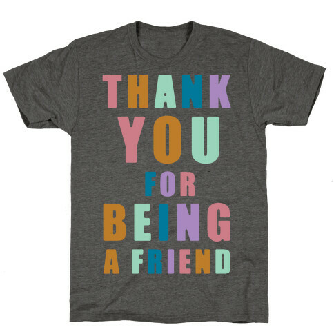 Thank You For Being a Friend T-Shirt