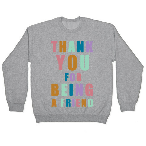 Thank You For Being a Friend Pullover