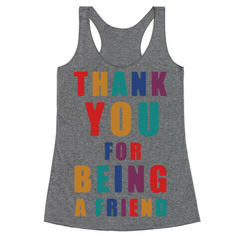 Thank You For Being a Friend Racerback Tank Top