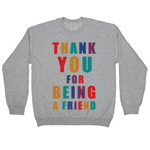 Thank You For Being a Friend Pullover