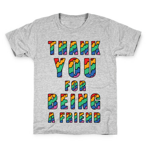 Thank You For Being a Friend Kids T-Shirt