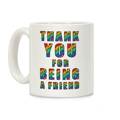 Thank You For Being a Friend Coffee Mug