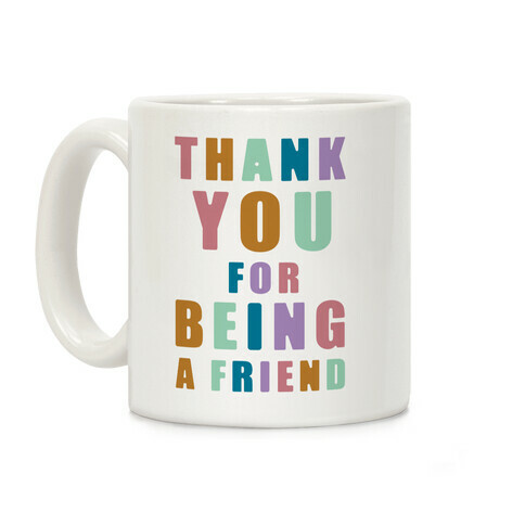 Thank You For Being a Friend Coffee Mug