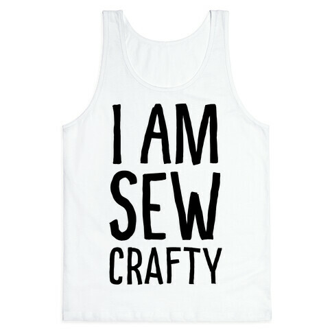 I Am Sew Crafty Tank Top