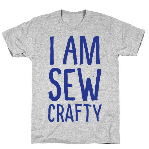 I Am Sew Crafty T-Shirt