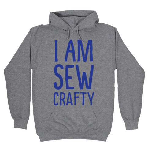 I Am Sew Crafty Hooded Sweatshirt