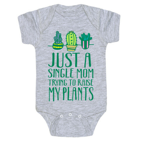 Just A Single Mom Trying To Raise My Plants Baby One-Piece