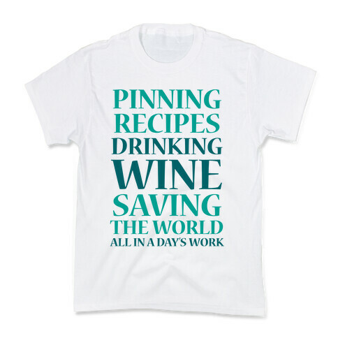 Pinning Recipes, Drinking Wine, Saving The World Kids T-Shirt